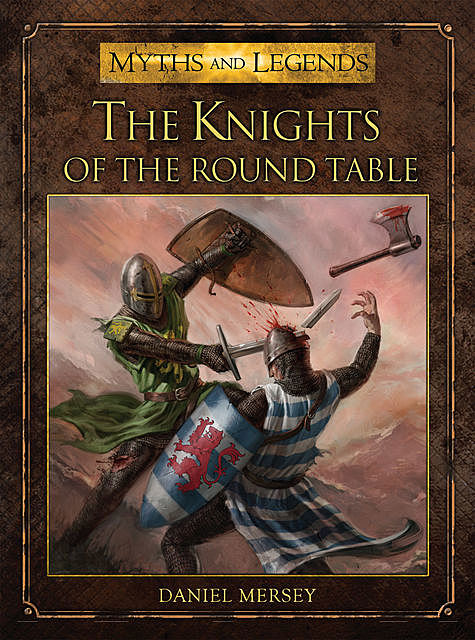 The Knights of the Round Table, Daniel Mersey