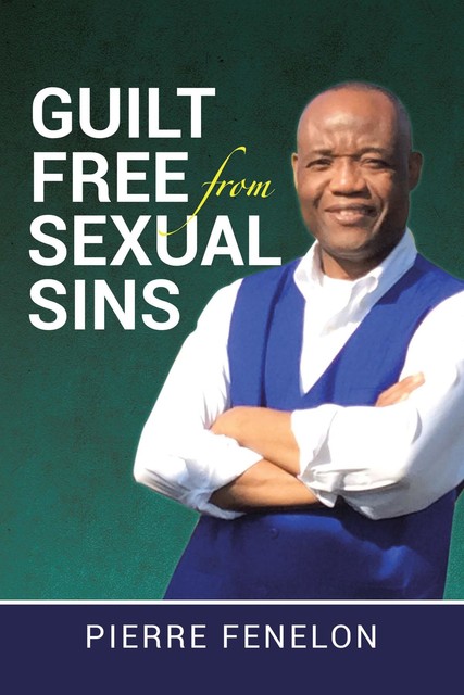 Guilt Free From Sexual Sin, Pierre Fenelon