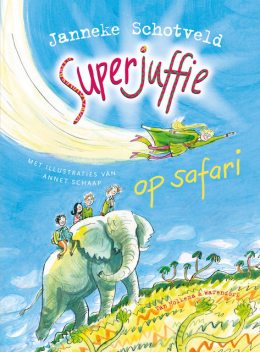 Superjuffie op safari, Janneke Schotveld