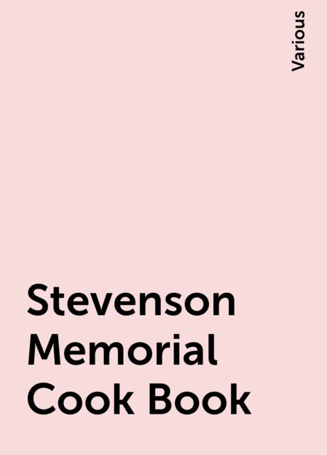 Stevenson Memorial Cook Book, Various