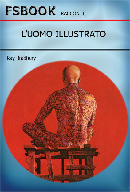 L' Uomo Illustrato, Ray Bradbury