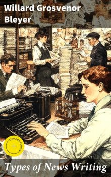 Types of News Writing, Willard Grosvenor Bleyer