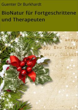 BioNatur für Fortgeschrittene und Therapeuten, GuenterBurkhardt