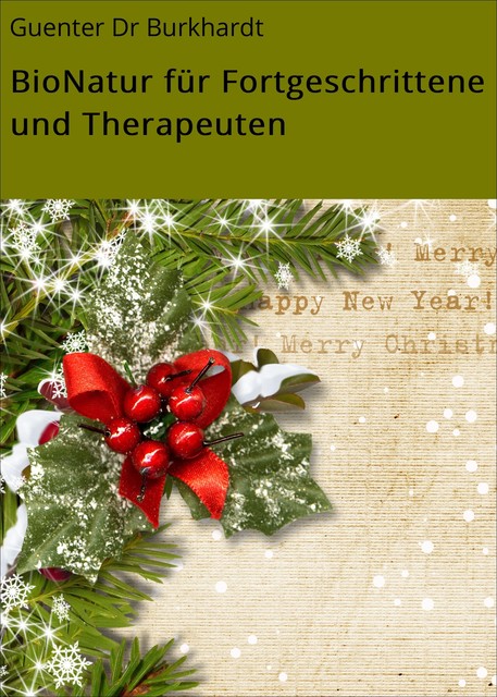 BioNatur für Fortgeschrittene und Therapeuten, GuenterBurkhardt