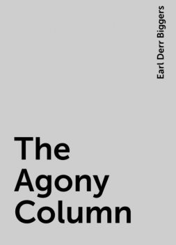 The Agony Column, Earl Derr Biggers