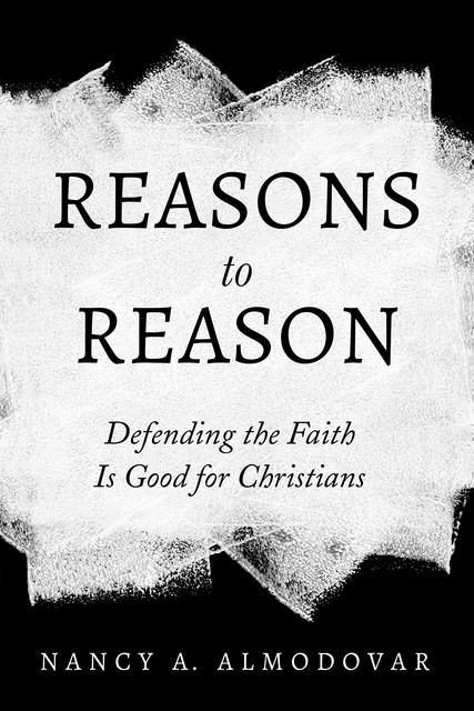 Reasons to Reason, Nancy A. Almodovar