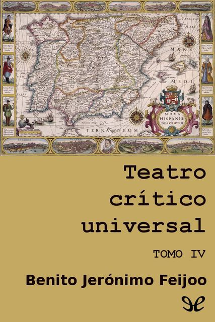 Teatro crítico universal. Tomo IV, Benito Jerónimo Feijoo