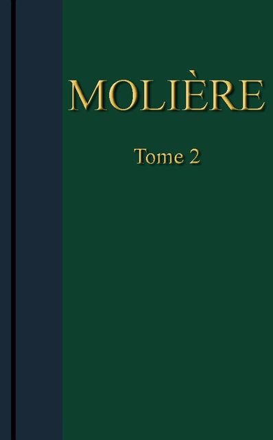 Molière – Œuvres complètes, Tome 2, Jean-Baptiste Molière