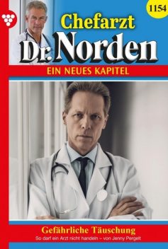 Chefarzt Dr. Norden 1154 – Arztroman, Jenny Pergelt