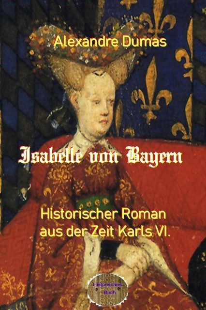Isabelle von Bayern, Alexandre Dumas d.Ä.