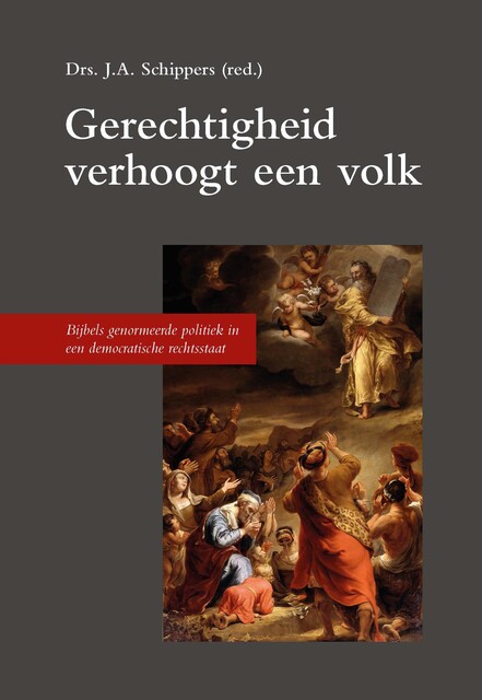 Gerechtigheid verhoogt een volk, Drs.J. A. Schippers