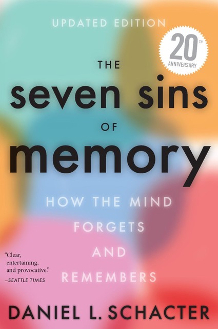 The Seven Sins of Memory, Daniel L. Schacter