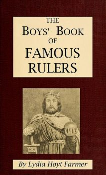 The Boys' Book of Rulers, Lydia Hoyt Farmer