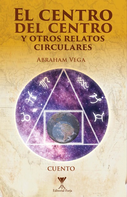 El centro del centro y otros relatos circulares, Abraham Vega Faúndez