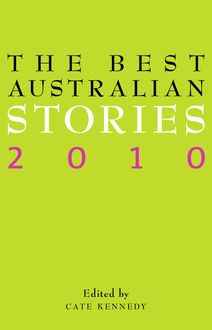 The Best Australian Stories 2010, Cate Kennedy