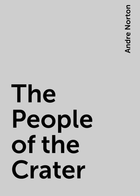 The People of the Crater, Andre Norton