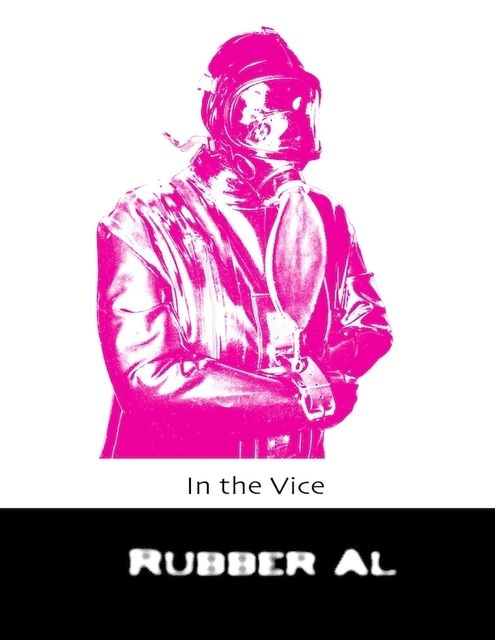 In the Vice, Rubber Al