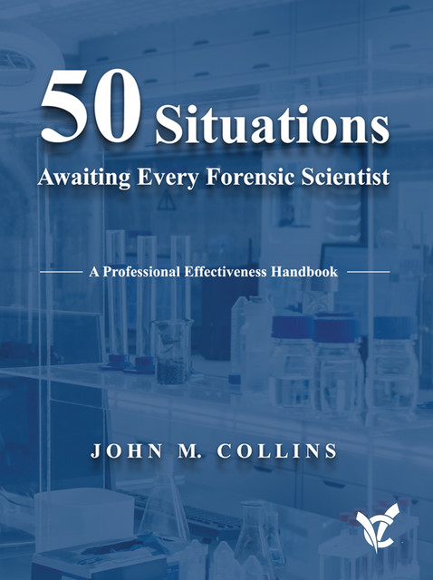 50 Situations Awaiting Every Forensic Scientist, John Collins