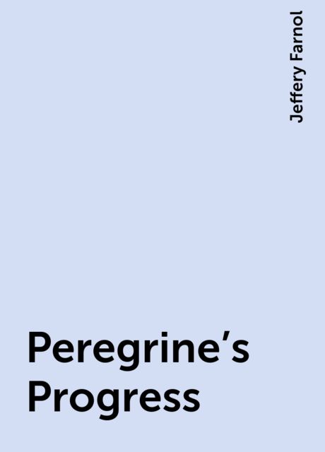 Peregrine's Progress, Jeffery Farnol