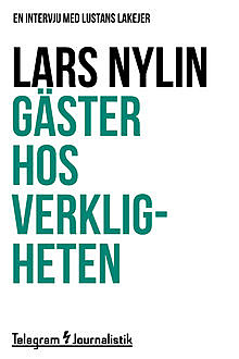 Gäster hos verkligheten, Lars Nylin
