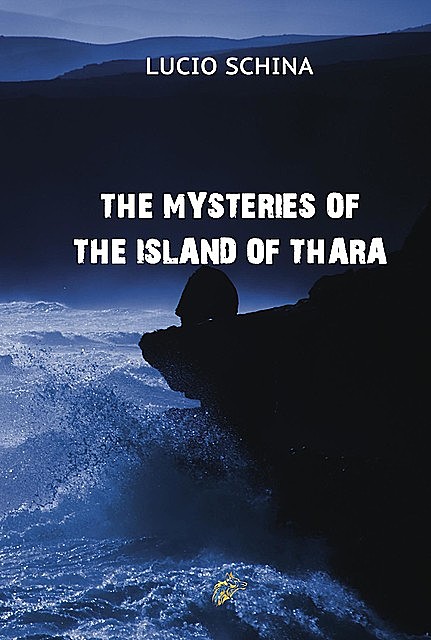 THE MYSTERIES OF THE ISLAND OF THARA, Lucio Schina