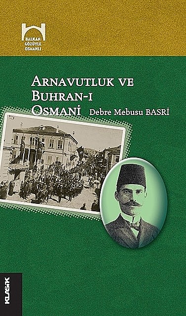 Arnavutluk ve Buhran-ı Osmani, Debre Mebusu Basri