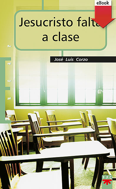 Jesucristo falta a clase, José Luis Corzo Toral