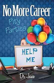 No More Career Pity Parties, June Hall