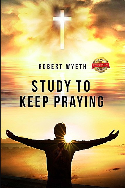 Study to Keep Praying, Robert Wyeth