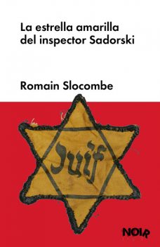 La estrella amarilla del inspector Sadorski, Romain Slocombe