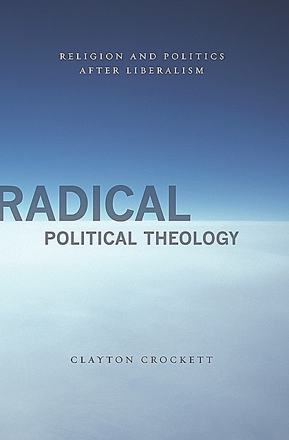 Radical Political Theology, Clayton Crockett