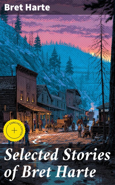 Selected Stories of Bret Harte, Bret Harte