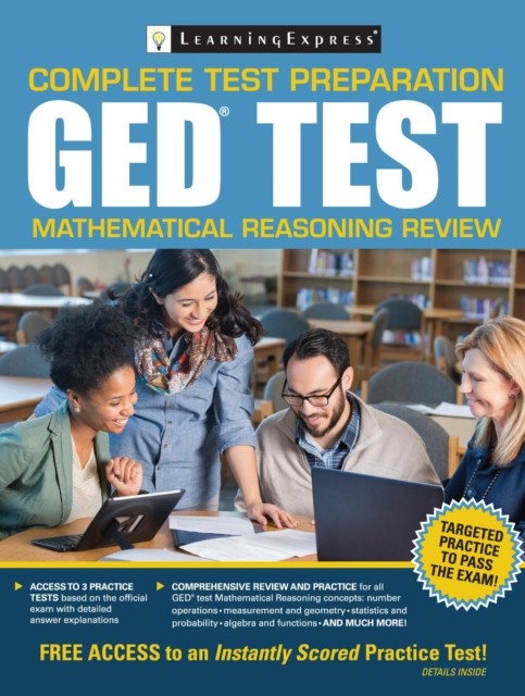 GED Test Mathematical Reasoning Review, LearningExpress