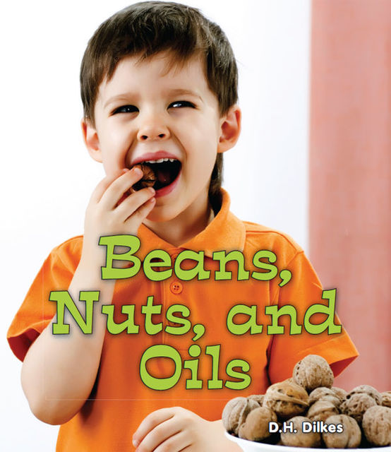 Beans, Nuts, and Oils, D.H.Dilkes