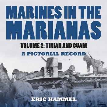 Marines in the Marianas, Eric Hammel