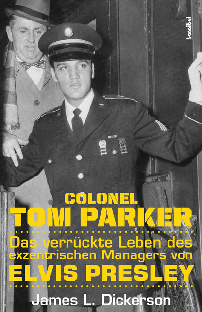 Colonel Tom Parker, James L. Dickerson