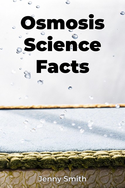 Osmosis Science Facts, Jenny Smith