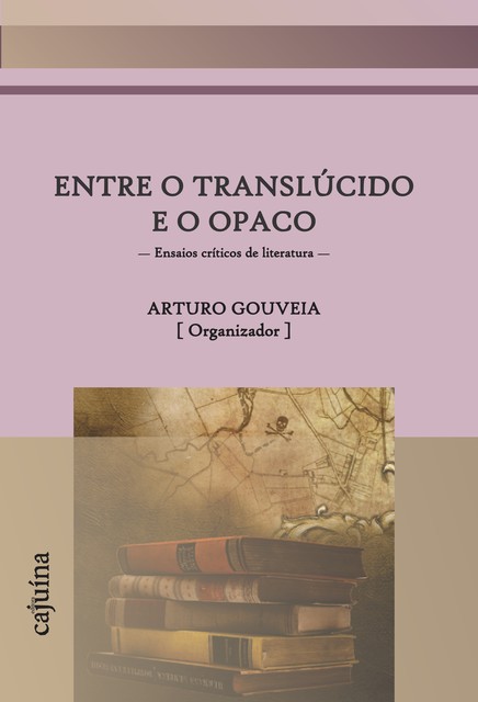 Entre o translúcido e o opaco, Arturo Gouveia