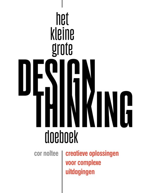 Het kleine grote design thinking doeboek, Cor Noltee