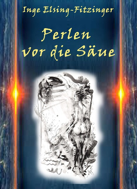 Perlen vor die Säue, Inge Elsing-Fitzinger