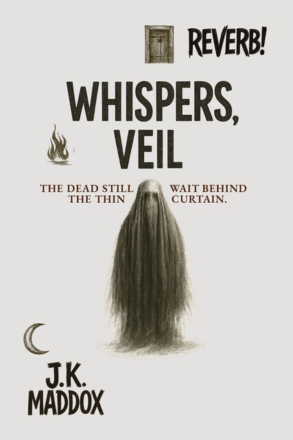 Whispers, Veil, J.K. Maddox