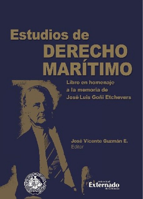 Estudios de derecho marítimo. Libro en homenaje a la memoria de José Luis Goñi Etchevers, José Carlos Fernández Rozas, Diego Chami, Alberto C Cappagli, Carmen Codes, Giorgio Berlingieri, José María Alcántara Gonzales, José Modesto Apolo, José Vicente Guzmán Escobar, Juan José Álvarez Rubio, Lludelis Espinal Benzant, Luiz, Rafael Durán Sanhueza