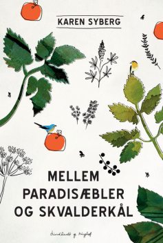 Mellem paradisæbler og skvalderkål, Karen Syberg