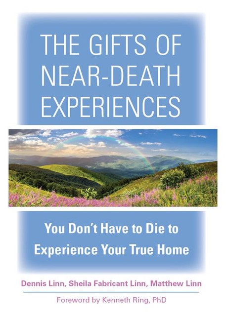 Gifts of Near-Death Experience, Dennis Linn