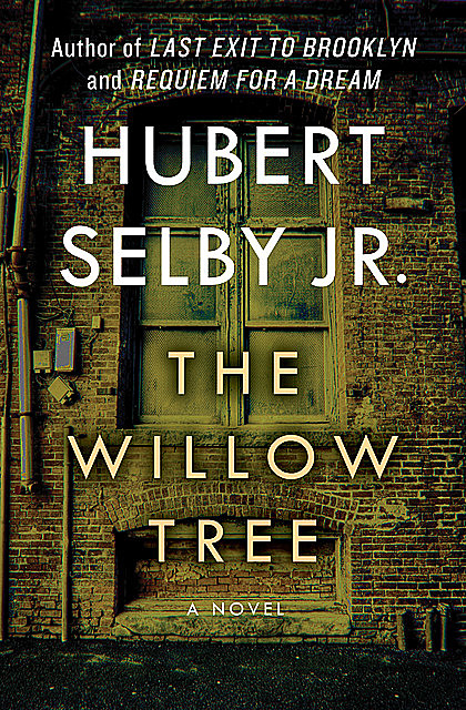 The Willow Tree, Hubert Selby