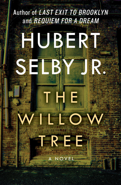 The Willow Tree, Hubert Selby