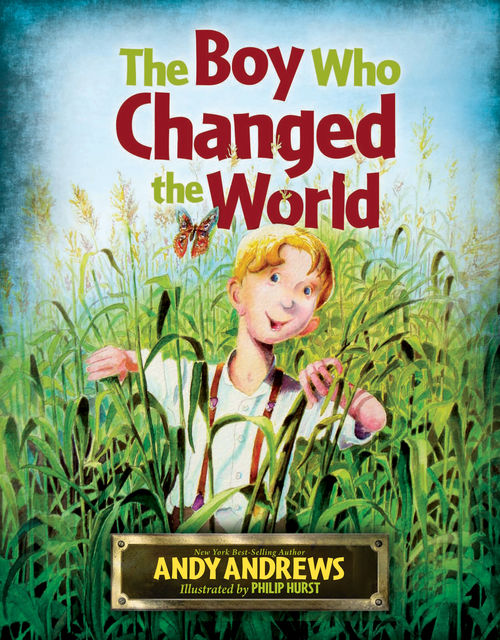 The Boy Who Changed the World, Andy Andrews