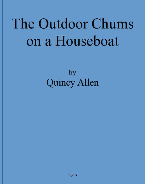 The Outdoor Chums on a Houseboat, Quincy Allen