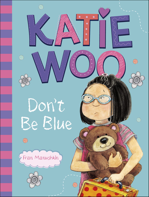Katie Woo, Don't Be Blue, Fran Manushkin