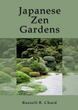 Japanese and Zen Gardens, Russell B.Chard